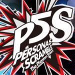 【ペルソナ5 スクランブル】ペルソナ5との違い!前作はプレイするべき?